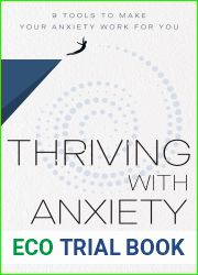 Thriving with Anxiety: 9 Tools to Make Your Anxiety Work for You