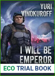 I Will Be Emperor (Book 1): A Space Adventure Progression Fantasy