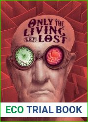 Only the Living Are Lost