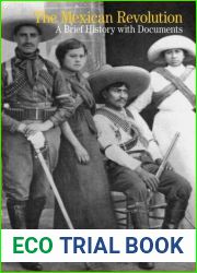 The Mexican Revolution by Wasserman, Mark. (Bedford St. Martin|s,2012) [Paperback]
