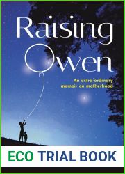 Raising Owen: An Extra-Ordinary Memoir on Motherhood