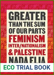 Greater than the Sum of Our Parts: Feminism, Inter Nationalism, and Palestine