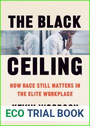 The Black Ceiling: How Race Still Matters in the Elite Workplace