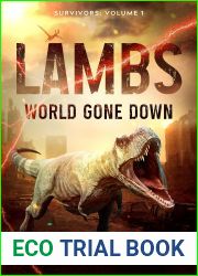 Lambs: World Gone Down (Survivors: Volume 1): A thrilling novel of dinosaur apocalypse and the brave men and women fighting for survival in a savage new world