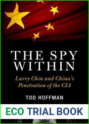 The Spy Within: Larry Chin and China|s Penetration of the CIA