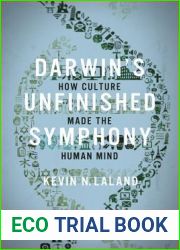 Darwin|s Unfinished Symphony: How Culture Made the Human Mind