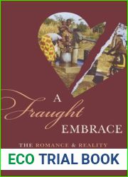 A Fraught Embrace: The Romance and Reality of AIDS Altruism in Africa (Princeton Studies in Cultural Sociology)