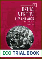 Dziga Vertov: Life and Work (Volume 1: 1896-1921) (Film and Media Studies)