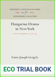 Hungarian Drama in New York: American Adaptations, 1908 1940
