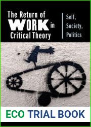 The Return of Work in Critical Theory: Self, Society, Politics