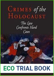 Crimes of the Holocaust: The Law Confronts Hard Cases (Pennsylvania Studies in Human Rights)