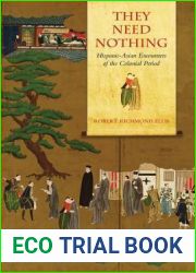 They Need Nothing: Hispanic-Asian Encounters of the Colonial Period