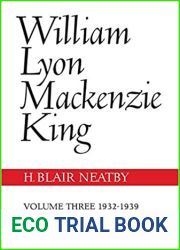 William Lyon Mackenzie King, Volume III, 1932-1939: The Prism of Unity