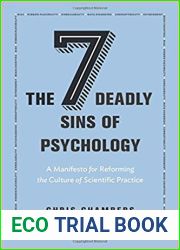 The Seven Deadly Sins of Psychology: A Manifesto for Reforming the Culture of Scientific Practice