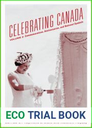 Celebrating Canada: Commemorations, Anniversaries, and National Symbols