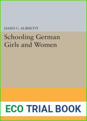 Schooling German Girls and Women (Princeton Legacy Library, 945)