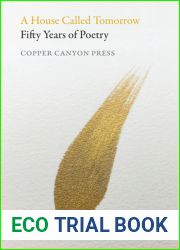 A House Called Tomorrow: Fifty Years of Poetry from Copper Canyon Press