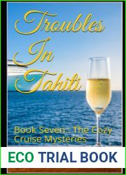 Troubles In Tahiti: Book Seven: The Cozy Cruise Mysteries