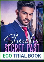 The Sheikh|s Secret Past: A Billionaire Sheikh Romance (Botros Brothers Book 3)