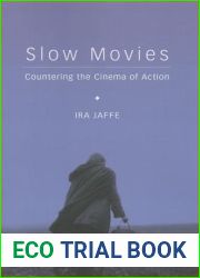 Slow Movies: Countering the Cinema of Action