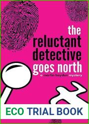 The Reluctant Detective Goes North (A Martin Hayden Mystery, #4)