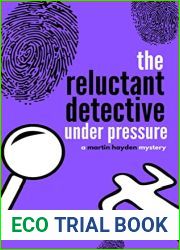 The Reluctant Detective Under Pressure (Martin Hayden Mysteries, #3)