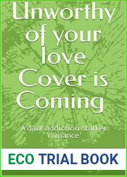 Unworthy Of Your Love: A Dark Stalker forbidden Romance