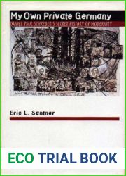 My Own Private Germany: Daniel Paul Schreber|s Secret History of Modernity