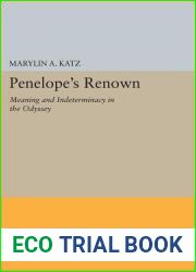 Penelope|s Renown: Meaning and Indeterminacy in the Odyssey (Princeton Legacy Library, 1173)