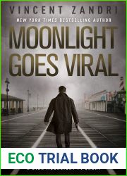 Moonlight Goes Viral: A Dick Moonlight PI Thriller (A Dick Moonlight P.I. Thriller)