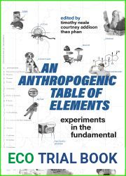 An Anthropogenic Table of Elements: Experiments in the Fundamental (Technoscience and Society)
