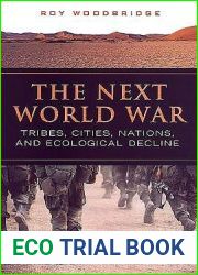 The Next World War: Tribes, Cities, Nations, and Ecological Decline