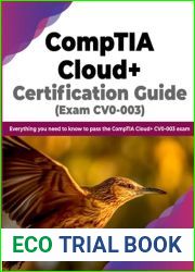 CompTIA Cloud+ Certification Guide (Exam CV0-003): Everything you need to know to pass the CompTIA Cloud+ CV0-003 exam (English Edition)