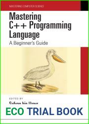 Mastering C++ Programming Language: A Beginner|s Guide (Mastering Computer Science)
