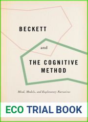 Beckett and the Cognitive Method: Mind, Models, and Exploratory Narratives (Cognition and Poetics)