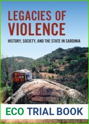 Legacies of Violence: History, Society, and the State in Sardinia (Anthropological Horizons)