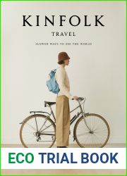 Kinfolk Travel: Slower Ways to See the World