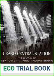 Grand Central Station: The History of New York City|s Famous Railroad Terminal