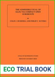 The Admissible Dual of GL via Compact Open Subgroups. , Volume 129
