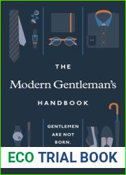 The Modern Gentleman|s Handbook: Gentlemen Are Not Born, They Are Made