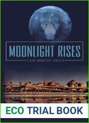 Moonlight Rises (Richard and quot;Dick and quot; Moonlight #2)