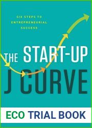 The Start-Up J Curve: The Six Steps to Entrepreneurial Success