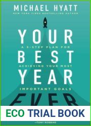 Your Best Year Ever: A 5-Step Plan for Achieving Your Most Important Goals