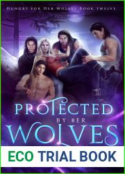 Protected by Her Wolves (Hungry for Her Wolves Book 12)