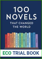 100 Novels That Changed the World: An inspiring journey through history|s most important literature, the perfect gift for book lovers and academics