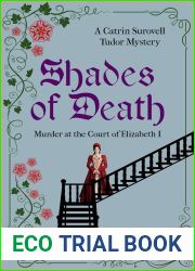 Shades of Death: Murder at the Court of Elizabeth I (Catrin Surovell Tudor Mysteries Book 1)