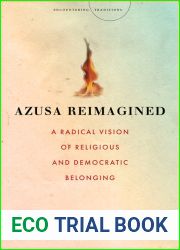 Azusa Reimagined: A Radical Vision of Religious and Democratic Belonging