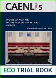 Ancient Egyptian and Ancient Near Eastern Palaces Volume I: Proceedings of the Conferernce of Palaces in Ancient Egypt, Held in London 12th - 14th … Archaeology of Egypt, Nubia and the Levant)