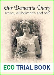 Our Dementia Diary: Irene, Alzheimer|s and Me