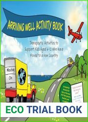 Arriving Well Activity Book: Therapeutic Activities to Support Kids Aged 6-12 who have Moved to a New Country (Moving On)